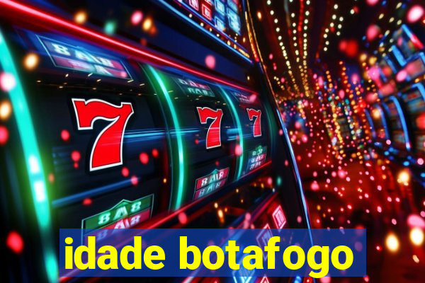 idade botafogo